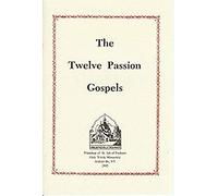 The Twelve Passion Gospels
