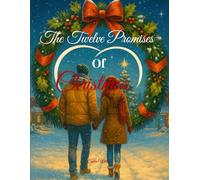 The Twelve Promises of Christmas: A Heartwarming Holiday Romance of Love, Healing, and Second Chances