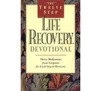 The Twelve Step Life Recovery Devotional