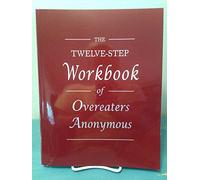 The Twelve Step Workbook of Overeaters Anonymous