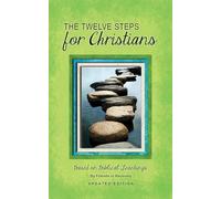 12 Steps F/Christians (Updated) (Revised): Based on Biblical Teachings