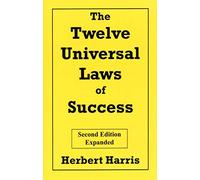 The Twelve Universal Laws of Success