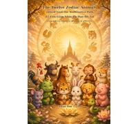 The Twelve Zodiac Animals Viewed from the Bodhisattva Path (English-Vietnamese Bilingual Edition): Understanding Mind, Relationships, and Spiritual Transformation