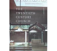 The Twentieth Century Church (Twentieth century architecture, 3)