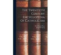 The Twentieth Century Encyclopedia Of Catholicism