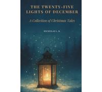 THE TWENTY-FIVE LIGHTS OF DECEMBER: A Collection of Christmas Tales