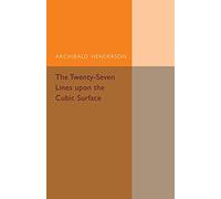 The Twenty-Seven Lines upon the Cubic Surface (Cambridge Tracts in Mathematics)