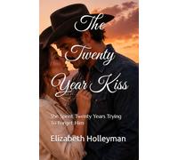 The Twenty Year Kiss (The Wild Rose Saga)