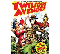The Twilight Avenger: Volume 1 (The Pulp 2.0 Library)
