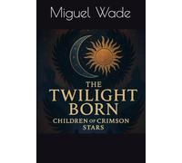 The Twilight Born: Children of the Crimson Stars