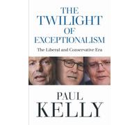 The Twilight of Exceptionalism : The Liberal and Conservative Era 2013-22