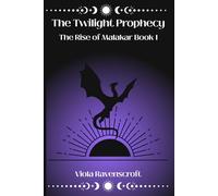 The Twilight Prophecy (The Rise of Malakar)