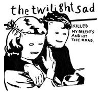 The Twilight Sad - Killed My Parents And Hit The Road [VINYL]