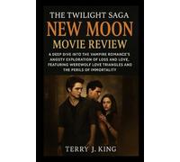 The Twilight Saga: New Moon Movie Review: A Deep Dive into the Vampire Romance's Angsty Exploration of Loss and Love, Featuring Werewolf Love Triangles and the Perils of Immortality