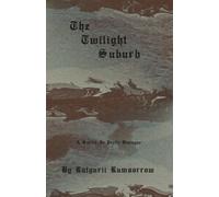 The Twilight Suburb: A satire in poetic dialouge