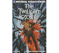 The Twilight Zone Volume 1: The Way Out (TWILIGHT ZONE TP)