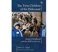 The Twin Children of the Holocaust: Stolen Childhood and the Will to Survive. Photographs from the Twins’ 40th Anniversary Reunion at Auschwitz-Birkenau