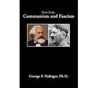 The Twin Evils: Communism and Fascism