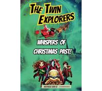 The Twin Explorers: Whispers of Christmas Past!: A Magical Time-Travel Adventure Through Christmas Magic and Traditions for Children (The Twin Explorers Adventure Series)