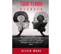 The Twin Flame Book of Secrets: Truths Only Twin Flames Understand (Twin Flame Secrets)