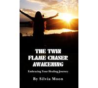 The Twin Flame Chaser Awakening: Embracing Your Healing Journey: 5 (Twin Flame Chaser Healing)