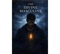 THE TWIN FLAME JOURNEY - BOOK THREE THE DIVINE MASCULINE: What Happens When Feeling Can No Longer Be Avoided
