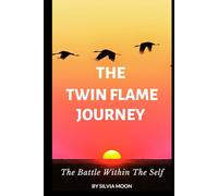 The Twin Flame Journey: The Battle Within The Self (Twin Flame Journey Stories)