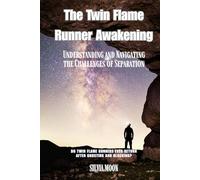 The Twin Flame Runner Awakening: Understanding and Navigating the Challenges of Separation