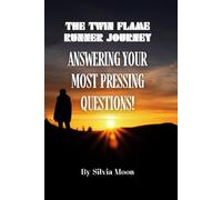 The Twin Flame Runner Journey: Answering Your Most Pressing Questions! (Twin Flame Answers)