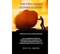The Twin Flame Runner Journey: Answering Your Most Pressing Questions! (Twin Flame Runner Answers)