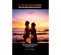 The Twin Flame Separation Handbook: Your Essential Guide to Reunion: 8 (Twin Flame Handbooks)