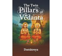 The Twin Pillars of Vedanta: The lives and legacies of Sankara and Ramanuja that shaped Indian philosophy | 6 x 9 inch | 619 pages | Index