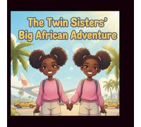 The Twin Sisters’ Big African Adventure
