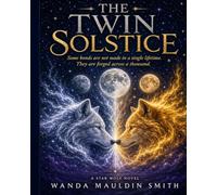 THE TWIN SOLTICE: Some bonds are not made in a single lifetime. they are forged across a thousand.