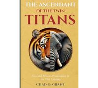 The Twin Titans: Asia and Africa's Prominence in the 21st Century