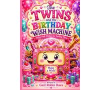 The Twins and the Birthday Wish Machine: Three Pink Wishes for Turning Three