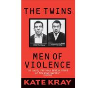 The Twins - Men of Violence: The Real Inside Story of the Krays