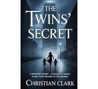 The Twins’ Secret: A Mother’s Secret. A Dynasty’s Threat. A Past That Refuses to Stay Buried.