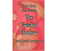 THE TWISTED SHADOW: 4 (MISTY MCGILL INVESTIGATES)