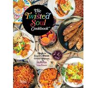 The Twisted Soul Cookbook: Modern Soul Food with Global Flavors