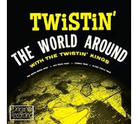 The Twistin' Kings - Twistin' The World Around