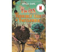 The Twits: The Terrible Tale of Twitlandia