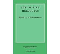 The Twitter Herodotus: An Abbreviated History of the Persian Wars for the Modern Age