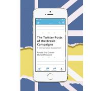 The Twitter Posts of the Brexit Campaigns: A Comparative Assessment