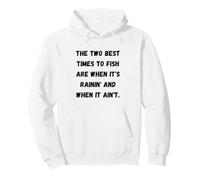 The two best times to fish are when it's rainin' and when it Pullover Hoodie