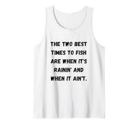 The Two Best Times to Fish are When It's rainin' and When it Tank Top