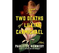 The Two Deaths of Lillian Carmichael: A Novel