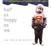 The Two Duos Quartet - Half As Happy As We