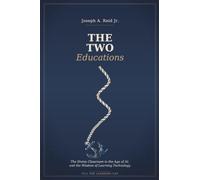The Two Educations: The Divine Classroom in the Age of AI, and the Wisdom of Learning Technology