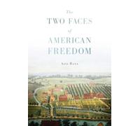 The Two Faces of American Freedom